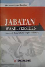 Jabatan Wakil Presiden Menurut Hukum Tata Negara Indonesia